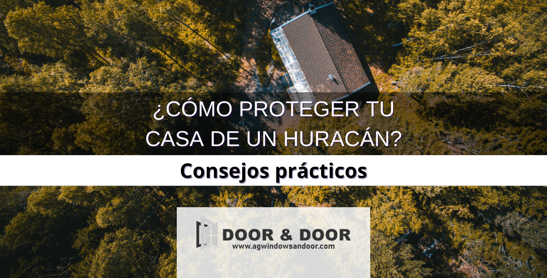 ¿Cómo proteger tu hogar frente a un huracán?